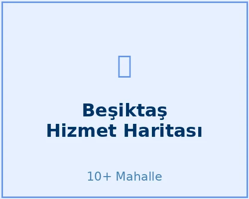 Beşiktaş Daikin Servisi Hizmet Bölgeleri Haritası