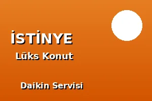 İstinye Daikin Servisi - Lüks Konut Klima