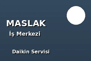 Maslak Daikin Servisi - Plaza Klima Bakımı